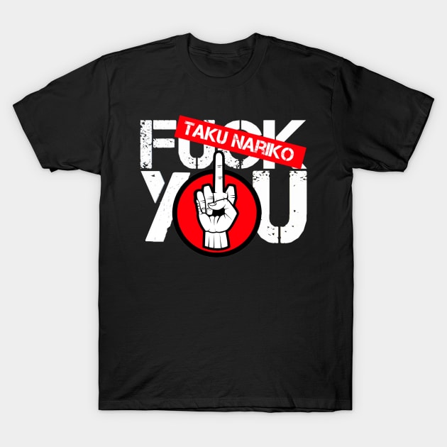 TAKU NARIKO ''F*** YOU'' T-Shirt by KVLI3N